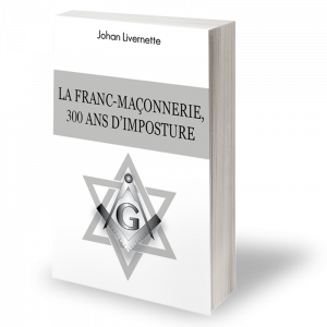 La franc-maçonnerie, 300 ans d’imposture-0