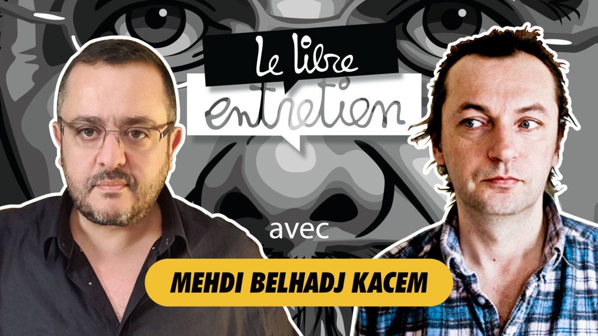 Le Libre Entretien #36 avec Mehdi Belhaj Kacem : “Nietzsche et la psychose occidentale.”